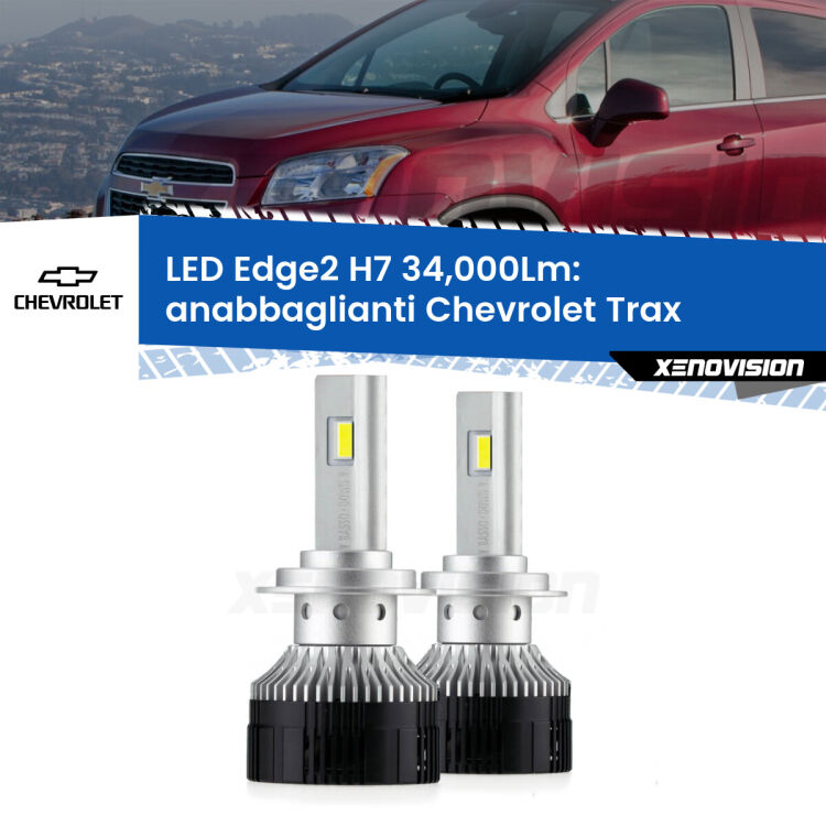 <strong>Kit anabbaglianti LED per Chevrolet Trax</strong>  2012 in poi.</strong>.Coppia lampade <strong>H7</strong> modello Edge v3.0 di Xenovision.