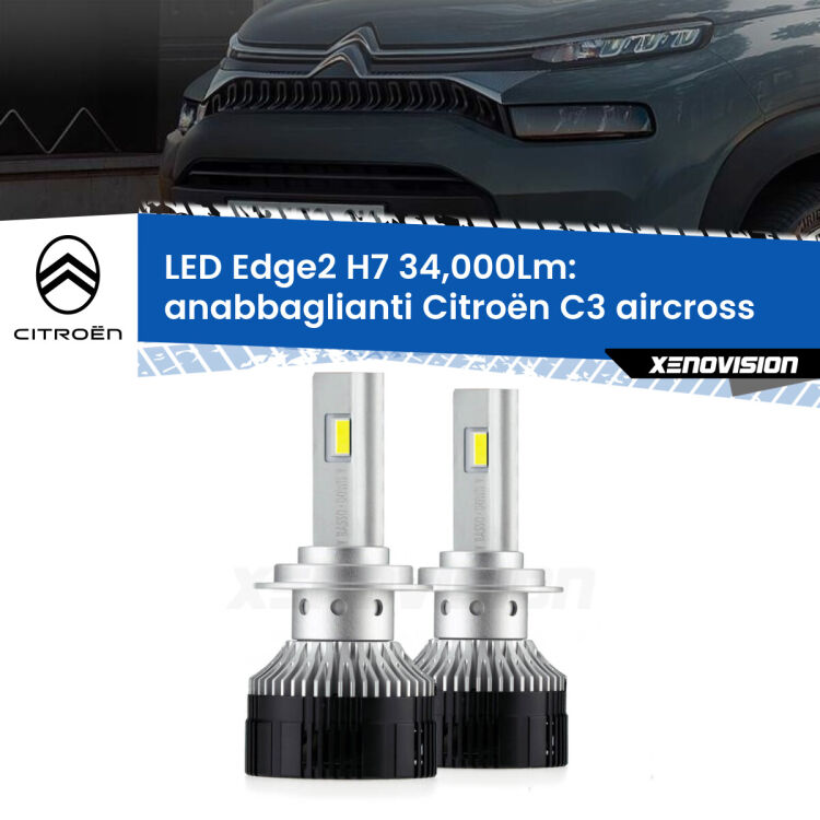 <strong>Kit anabbaglianti LED per Citroën C3 aircross</strong>  2017 in poi.</strong>.Coppia lampade <strong>H7</strong> modello Edge v3.0 di Xenovision.