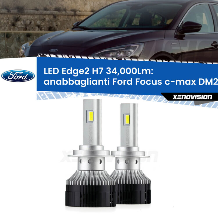 <strong>Kit anabbaglianti LED per Ford Focus c-max</strong> DM2 2003 - 2007.</strong>.Coppia lampade <strong>H7</strong> modello Edge v3.0 di Xenovision.