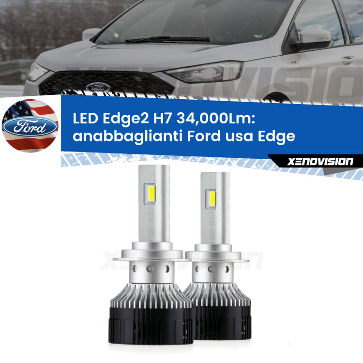 <strong>Kit anabbaglianti LED per Ford usa Edge</strong>  2015 - 2018.</strong>.Coppia lampade <strong>H7</strong> modello Edge v3.0 di Xenovision.