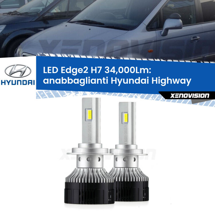 <strong>Kit anabbaglianti LED per Hyundai Highway</strong>  2000 - 2004.</strong>.Coppia lampade <strong>H7</strong> modello Edge v3.0 di Xenovision.