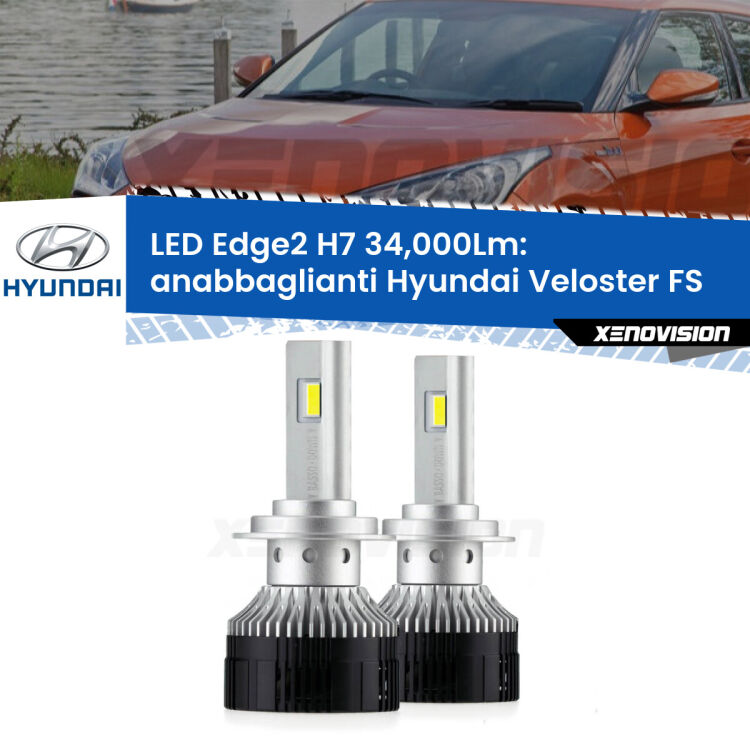 <strong>Kit anabbaglianti LED per Hyundai Veloster</strong> FS 2011 - 2017.</strong>.Coppia lampade <strong>H7</strong> modello Edge v3.0 di Xenovision.