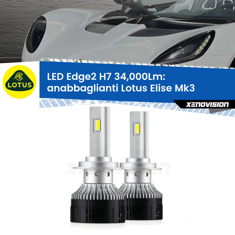 <strong>Kit anabbaglianti LED per Lotus Elise</strong> Mk3 faro lenticolare H7.</strong>.Coppia lampade <strong>H7</strong> modello Edge v3.0 di Xenovision.