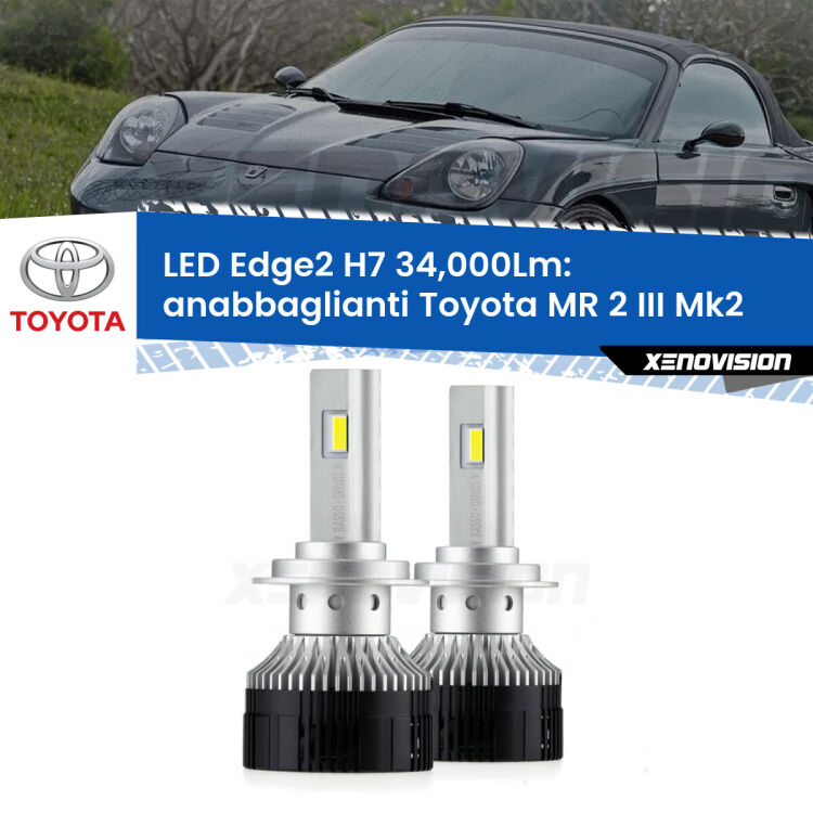 <strong>Kit anabbaglianti LED per Toyota MR 2 III</strong> Mk2 2002 - 2007.</strong>.Coppia lampade <strong>H7</strong> modello Edge v3.0 di Xenovision.