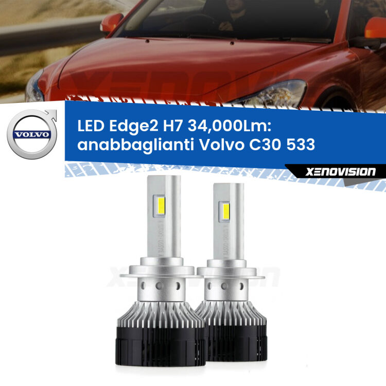 <strong>Kit anabbaglianti LED per Volvo C30</strong> 533 2006 - 2013.</strong>.Coppia lampade <strong>H7</strong> modello Edge v3.0 di Xenovision.