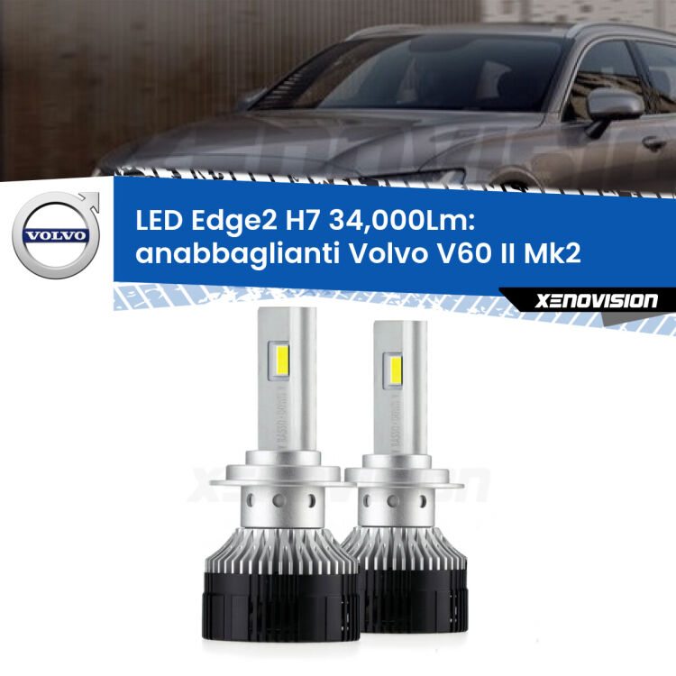 <strong>Kit anabbaglianti LED per Volvo V60 II</strong> Mk2 2018 in poi.</strong>.Coppia lampade <strong>H7</strong> modello Edge v3.0 di Xenovision.