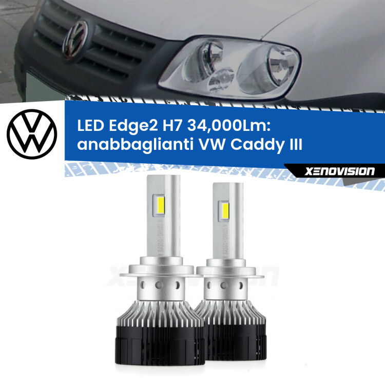 <strong>Kit anabbaglianti LED per VW Caddy III</strong>  2004 - 2010.</strong>.Coppia lampade <strong>H7</strong> modello Edge v3.0 di Xenovision.