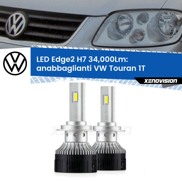 <strong>Kit anabbaglianti LED per VW Touran</strong> 1T prima serie.</strong>.Coppia lampade <strong>H7</strong> modello Edge v3.0 di Xenovision.