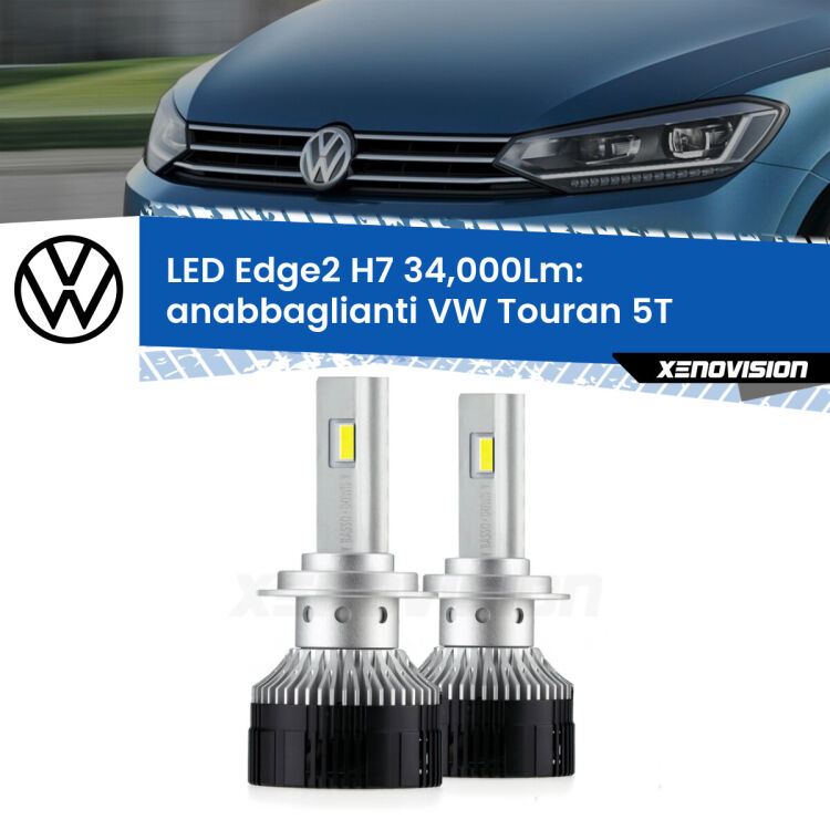 <strong>Kit anabbaglianti LED per VW Touran</strong> 5T 2015 - 2019.</strong>.Coppia lampade <strong>H7</strong> modello Edge v3.0 di Xenovision.