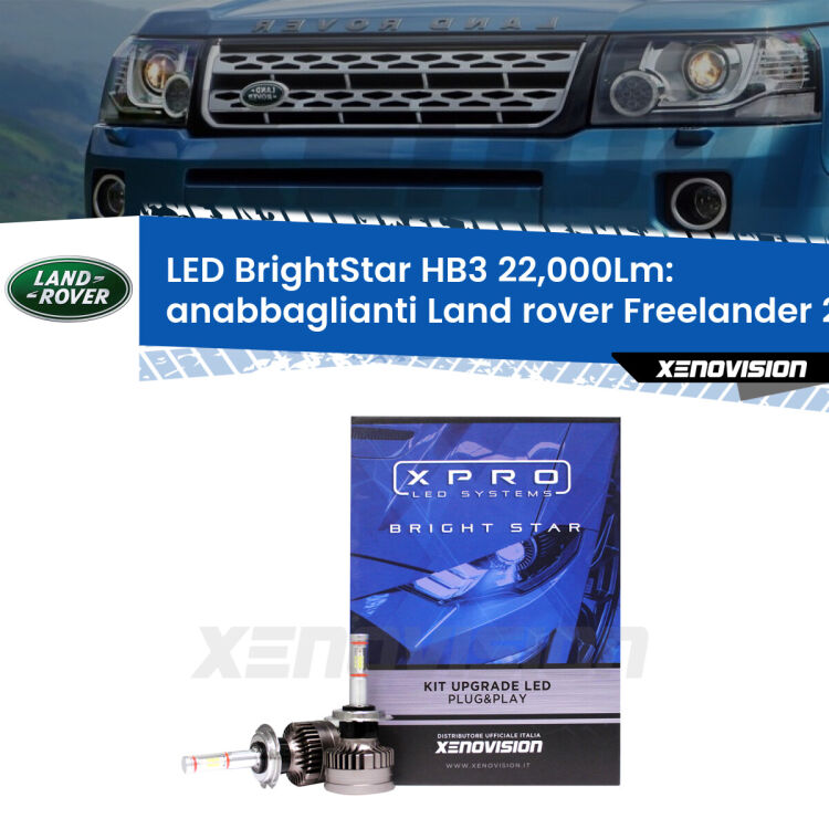 <strong>Kit LED anabbaglianti per Land rover Freelander 2</strong> L359 2013 - 2014. </strong>Due lampade Canbus HB3 Brightstar da 22,000 Lumen. Qualità Massima.