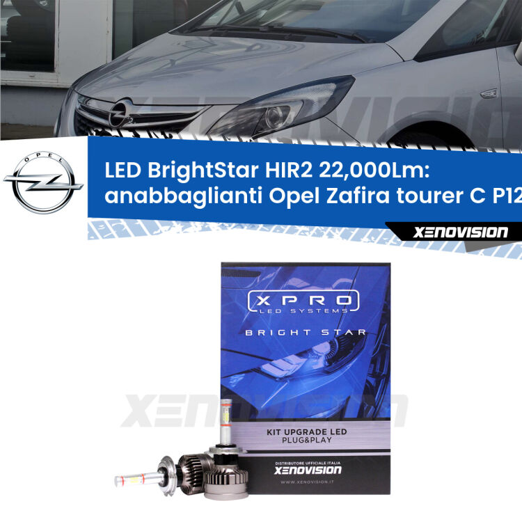 <strong>Kit LED anabbaglianti per Opel Zafira tourer C</strong> P12 2011 - 2016. </strong>Due lampade Canbus HIR2 Brightstar da 22,000 Lumen. Qualità Massima.