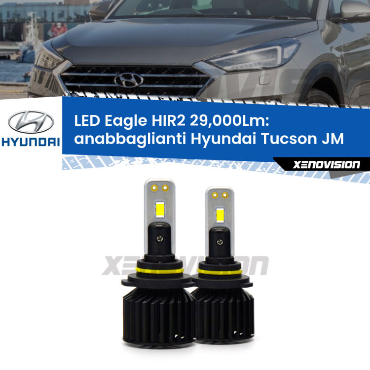 <strong>Kit anabbaglianti LED specifico per Hyundai Tucson</strong> JM 2 restyling. Lampade <strong>HIR2</strong> Canbus da 29.000Lumen di luminosità modello Eagle Xenovision.