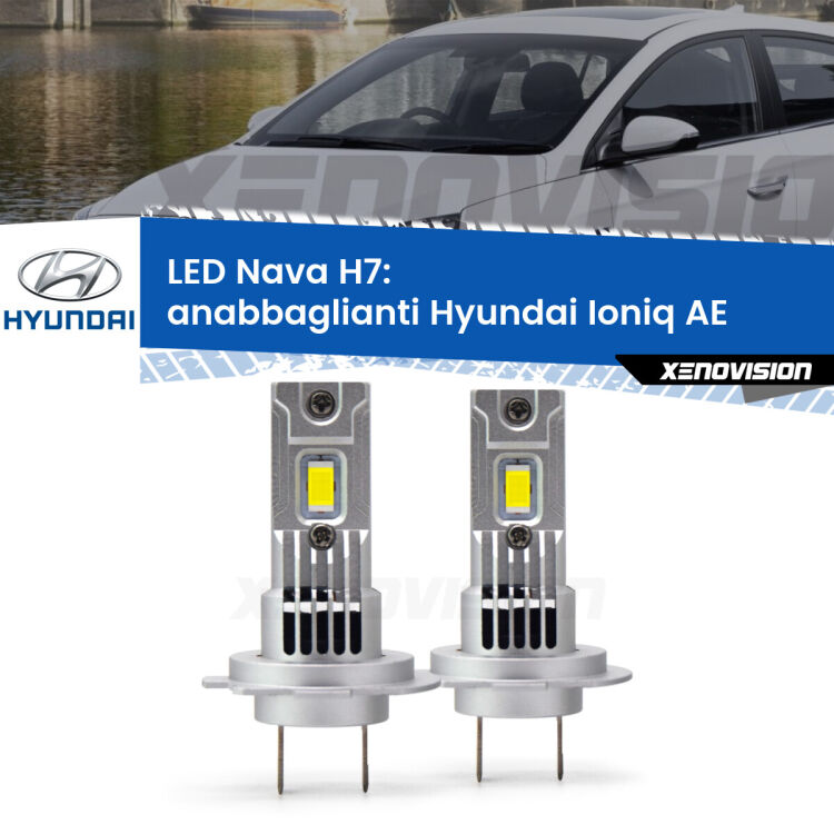 <strong>Anabbaglianti LED no-spie per Hyundai Ioniq</strong> AE 2016 in poi. Coppia lampade <strong>H7</strong> modello Nava canbus, raffreddate a ventola.