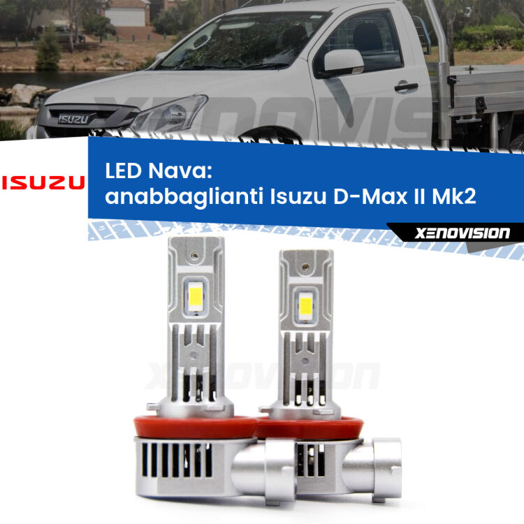 <strong>Anabbaglianti LED no-spie per Isuzu D-Max II</strong> Mk2 a parabola doppia. Coppia lampade <strong>H11</strong>/H9/H8/H16(JP) modello Nava canbus, raffreddate a ventola.