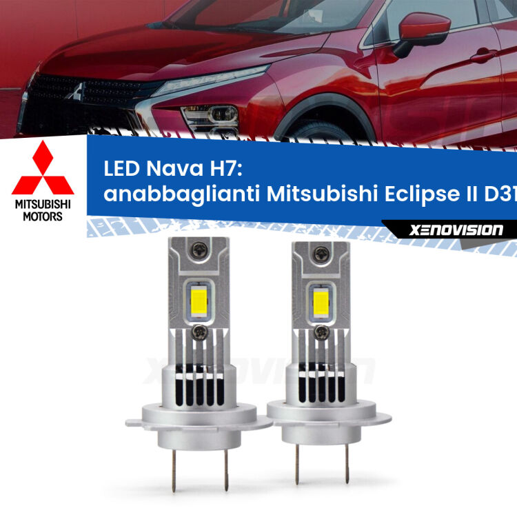 <strong>Anabbaglianti LED no-spie per Mitsubishi Eclipse II</strong> D31A 1997 - 1999. Coppia lampade <strong>H7</strong> modello Nava canbus, raffreddate a ventola.