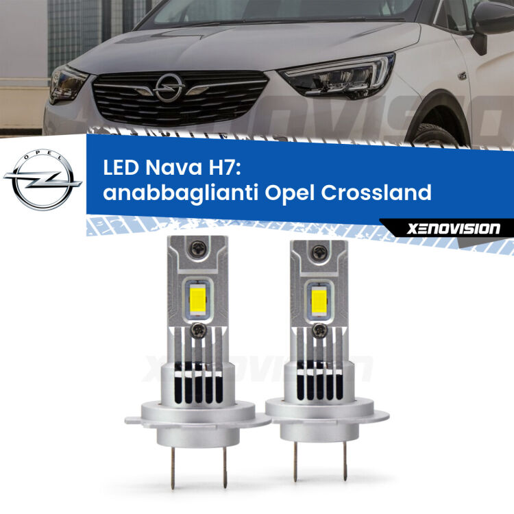 <strong>Anabbaglianti LED no-spie per Opel Crossland</strong>  2017 in poi. Coppia lampade <strong>H7</strong> modello Nava canbus, raffreddate a ventola.