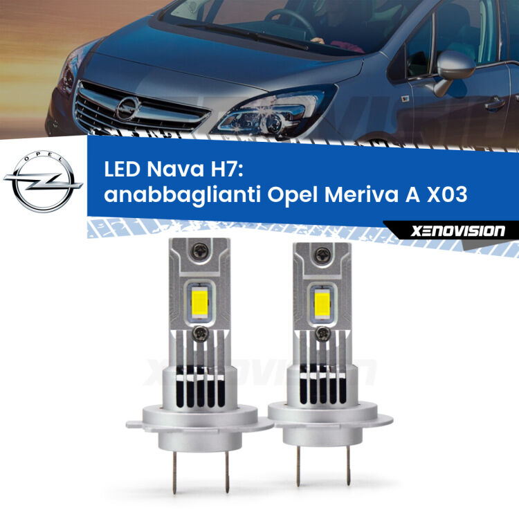 <strong>Anabbaglianti LED no-spie per Opel Meriva A</strong> X03 2003 - 2010. Coppia lampade <strong>H7</strong> modello Nava canbus, raffreddate a ventola.