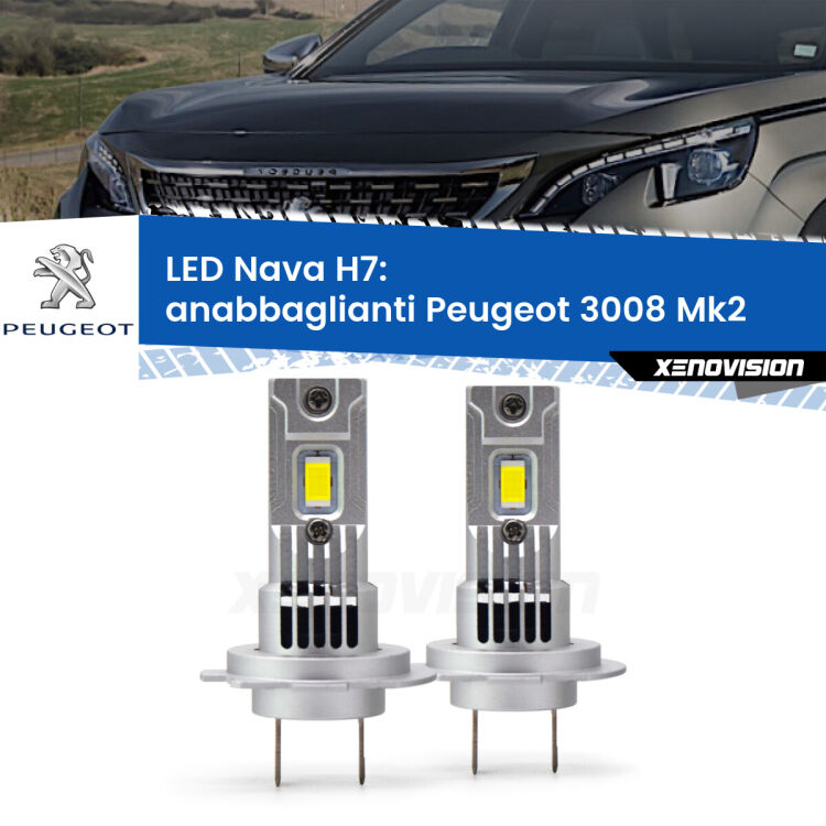 <strong>Anabbaglianti LED no-spie per Peugeot 3008</strong> Mk2 2016 in poi. Coppia lampade <strong>H7</strong> modello Nava canbus, raffreddate a ventola.