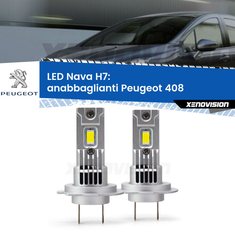 <strong>Anabbaglianti LED no-spie per Peugeot 408</strong>  2010 in poi. Coppia lampade <strong>H7</strong> modello Nava canbus, raffreddate a ventola.