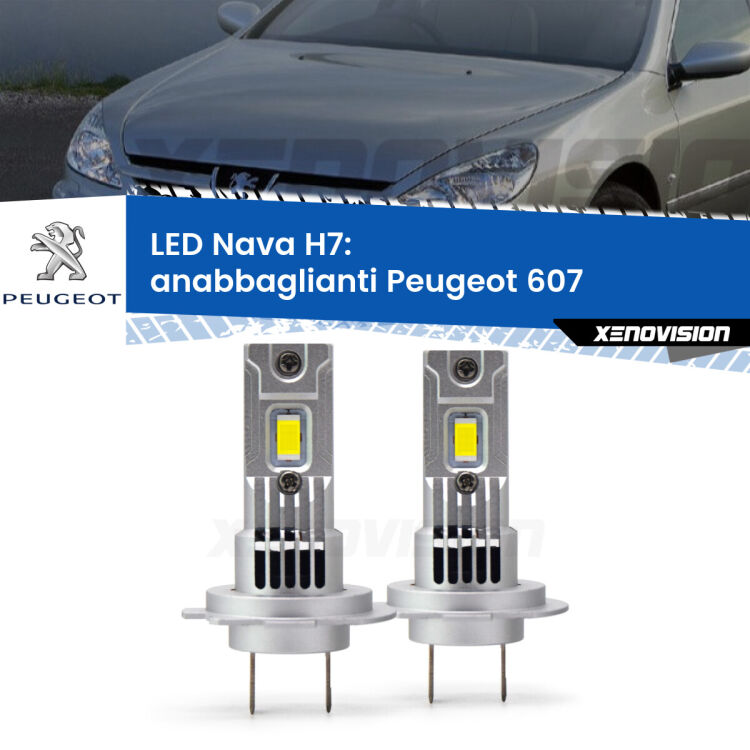 <strong>Anabbaglianti LED no-spie per Peugeot 607</strong>  2000 - 2010. Coppia lampade <strong>H7</strong> modello Nava canbus, raffreddate a ventola.