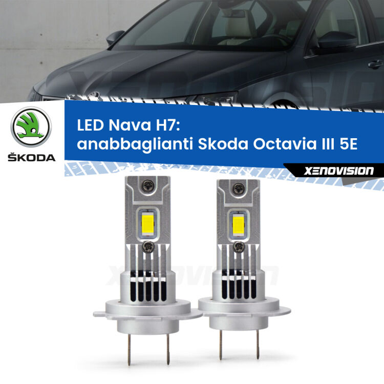 <strong>Anabbaglianti LED no-spie per Skoda Octavia III</strong> 5E 2012 - 2018. Coppia lampade <strong>H7</strong> modello Nava canbus, raffreddate a ventola.