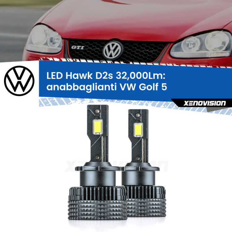 <strong>Kit anabbaglianti LED specifico per VW Golf 5</strong>  2003 - 2009. Lampade <strong>D2S</strong> Canbus da 32.000Lumen di luminosità modello Hawk Xenovision.