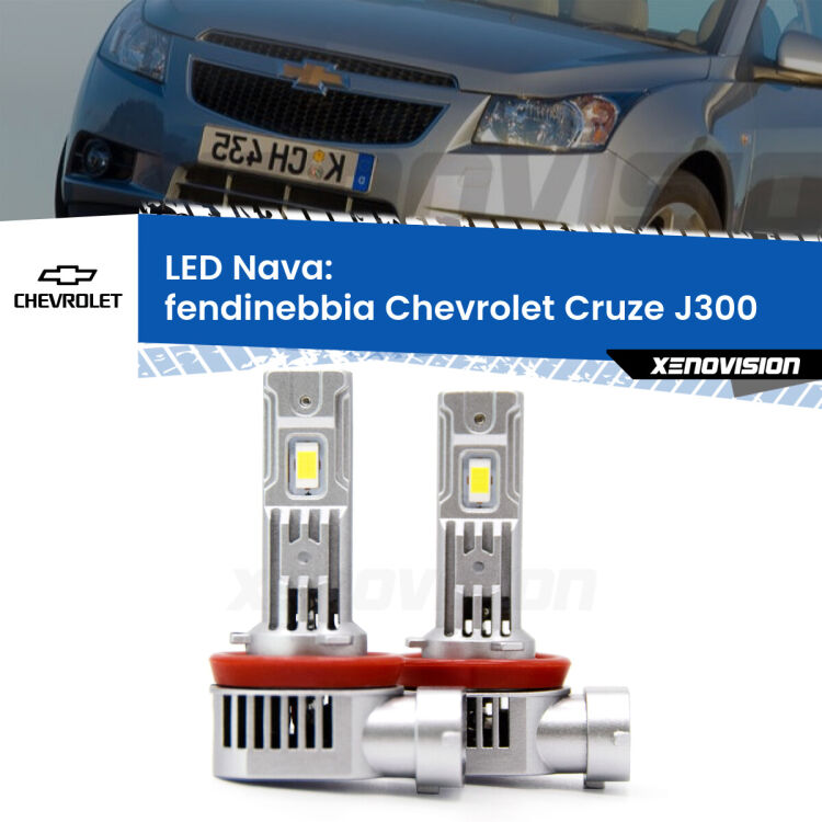 <strong>Fendinebbia LED no-spie per Chevrolet Cruze</strong> J300 2009 - 2019. Coppia lampade <strong>H11</strong>/H9/H8/H16(JP) modello Nava canbus, raffreddate a ventola.