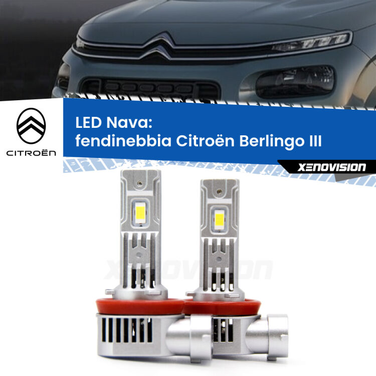 <strong>Fendinebbia LED no-spie per Citroën Berlingo</strong> III 2018 in poi. Coppia lampade <strong>H11</strong>/H9/H8/H16(JP) modello Nava canbus, raffreddate a ventola.