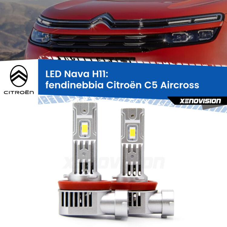 <strong>Fendinebbia LED no-spie per Citroën C5 Aircross</strong>  2017 in poi. Coppia lampade <strong>H11</strong> modello Nava canbus, raffreddate a ventola.