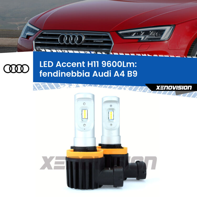 FINE SERIE: NO GARANZIA <strong>Kit LED Fendinebbia per Audi A4</strong> B9 2015 - 2019.</strong> Coppia lampade <strong>H11</strong> senza ventola e ultracompatte per installazioni in fari senza spazi.