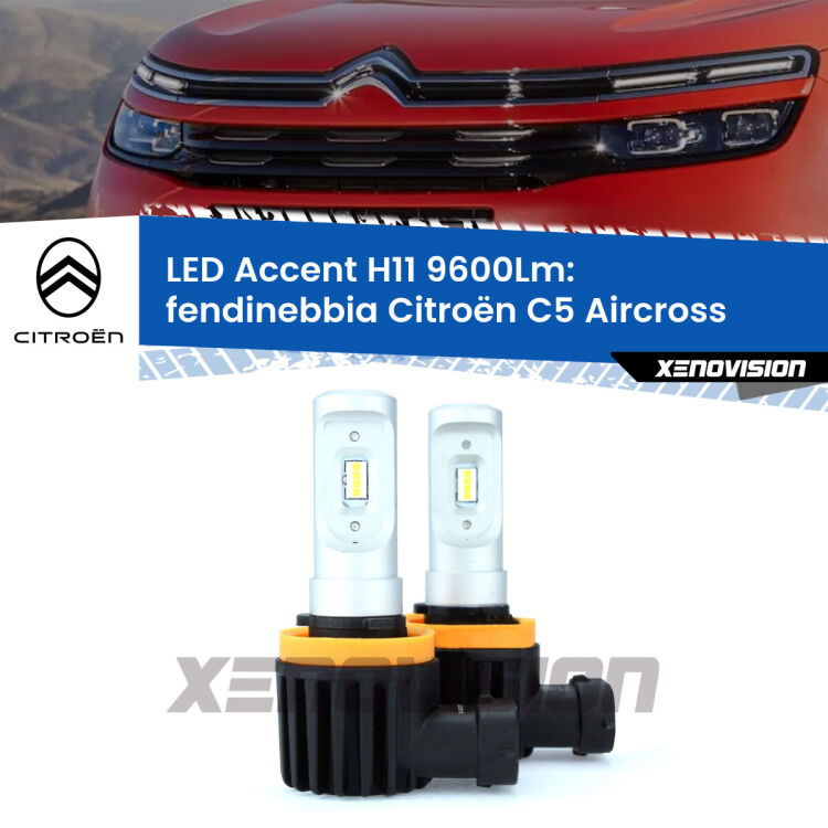 FINE SERIE: NO GARANZIA <strong>Kit LED Fendinebbia per Citroën C5 Aircross</strong>  2017 in poi.</strong> Coppia lampade <strong>H11</strong> senza ventola e ultracompatte per installazioni in fari senza spazi.