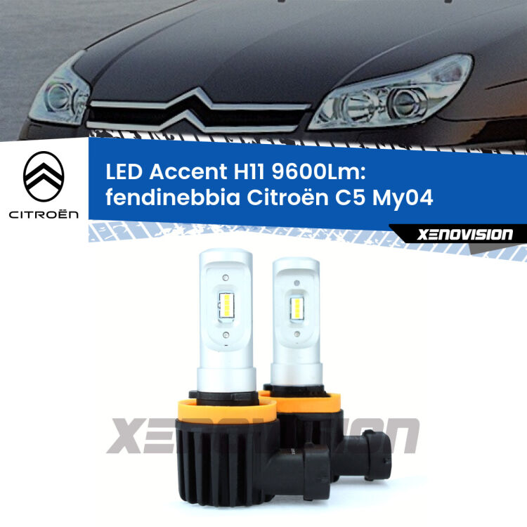 FINE SERIE: NO GARANZIA <strong>Kit LED Fendinebbia per Citroën C5</strong> My04 2004 - 2008.</strong> Coppia lampade <strong>H11</strong> senza ventola e ultracompatte per installazioni in fari senza spazi.