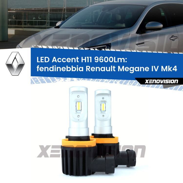 FINE SERIE: NO GARANZIA <strong>Kit LED Fendinebbia per Renault Megane IV</strong> Mk4 2016 in poi.</strong> Coppia lampade <strong>H11</strong> senza ventola e ultracompatte per installazioni in fari senza spazi.