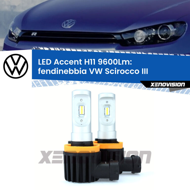 FINE SERIE: NO GARANZIA <strong>Kit LED Fendinebbia per VW Scirocco</strong> III 2015 - 2017.</strong> Coppia lampade <strong>H11</strong> senza ventola e ultracompatte per installazioni in fari senza spazi.