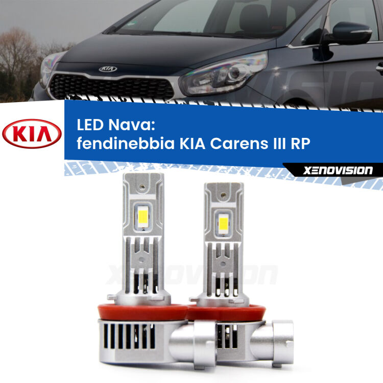 <strong>Fendinebbia LED no-spie per KIA Carens III</strong> RP 2012 - 2021. Coppia lampade <strong>H11</strong>/H9/H8/H16(JP) modello Nava canbus, raffreddate a ventola.