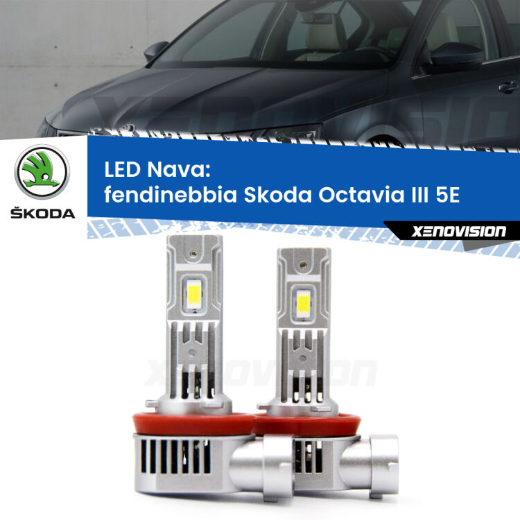 <strong>Fendinebbia LED no-spie per Skoda Octavia III</strong> 5E 2012 - 2018. Coppia lampade <strong>H11</strong>/H9/H8/H16(JP) modello Nava canbus, raffreddate a ventola.