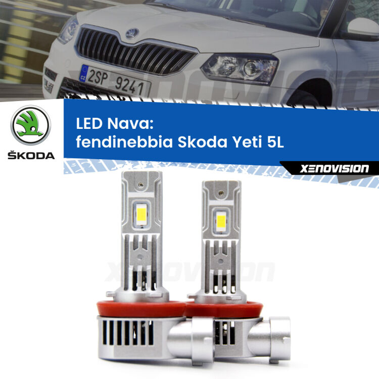 <strong>Fendinebbia LED no-spie per Skoda Yeti</strong> 5L 2014 - 2017. Coppia lampade <strong>H11</strong>/H9/H8/H16(JP) modello Nava canbus, raffreddate a ventola.