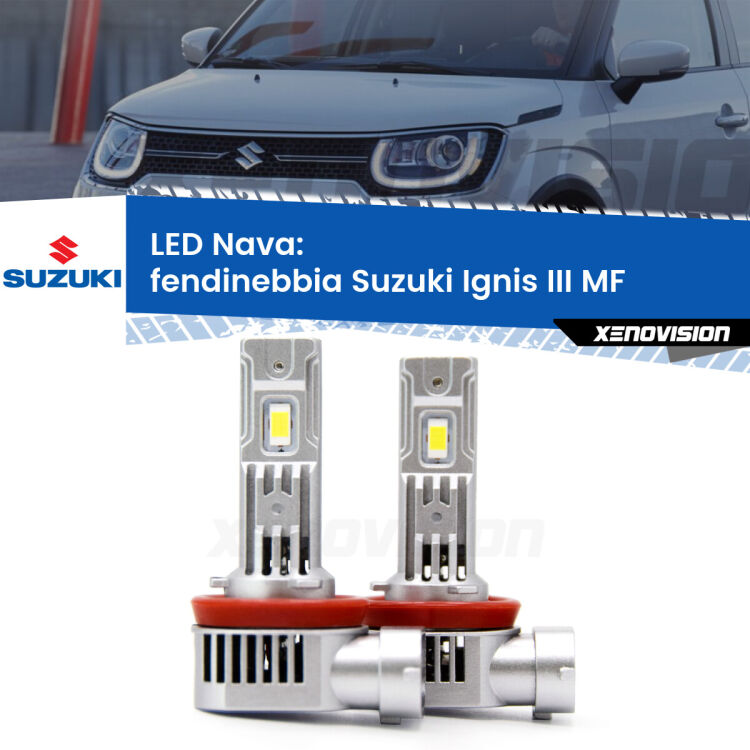 <strong>Fendinebbia LED no-spie per Suzuki Ignis III</strong> MF 2016 in poi. Coppia lampade <strong>H11</strong>/H9/H8/H16(JP) modello Nava canbus, raffreddate a ventola.