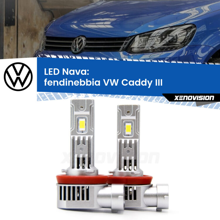 <strong>Fendinebbia LED no-spie per VW Caddy III</strong>  Versione 1. Coppia lampade <strong>H11</strong>/H9/H8/H16(JP) modello Nava canbus, raffreddate a ventola.