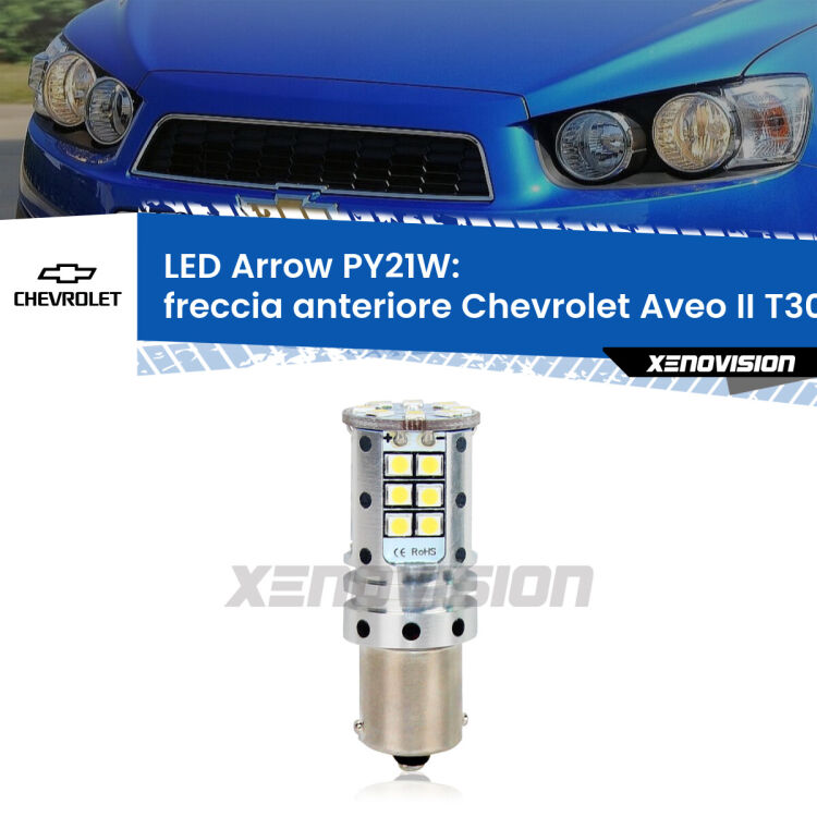 <strong>Freccia Anteriore LED no-spie per Chevrolet Aveo II</strong> T300 2011 - 2021. Lampada <strong>PY21W</strong> modello top di gamma Arrow.