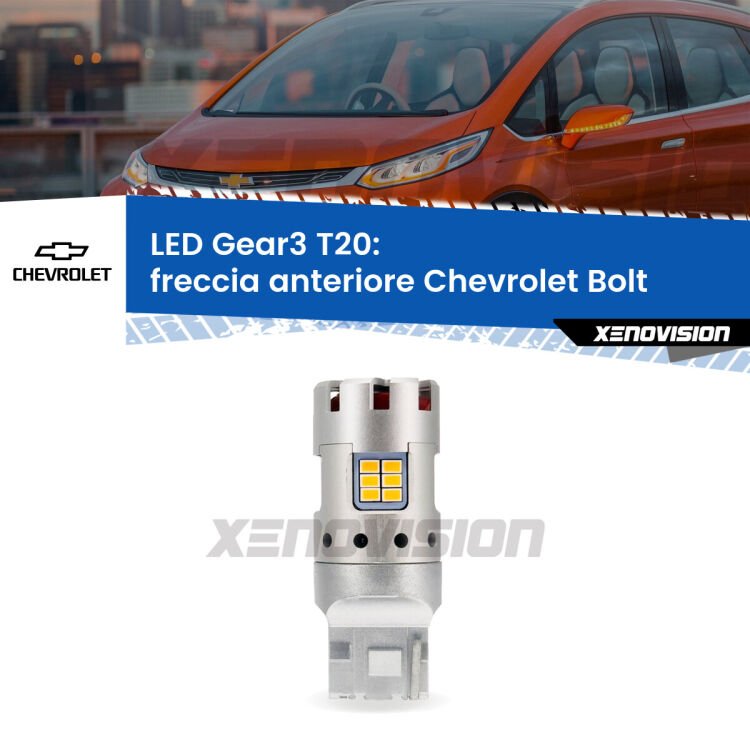 <strong>Freccia Anteriore LED no-spie per Chevrolet Bolt</strong>  2016 in poi. Lampada <strong>T20</strong> modello Gear3 no Hyperflash, raffreddata a ventola.