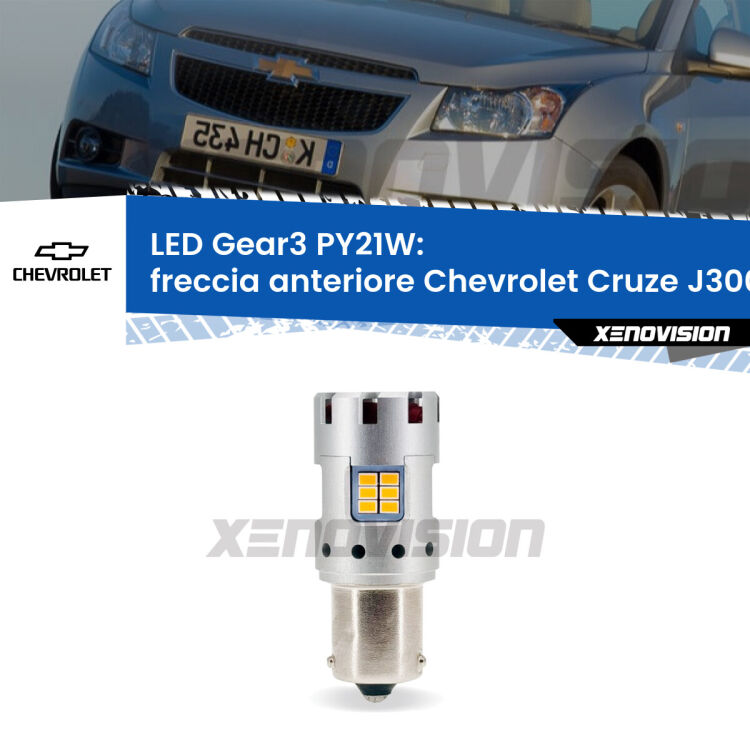 <strong>Freccia Anteriore LED no-spie per Chevrolet Cruze</strong> J300 2009 - 2019. Lampada <strong>PY21W</strong> modello Gear3 no Hyperflash, raffreddata a ventola.