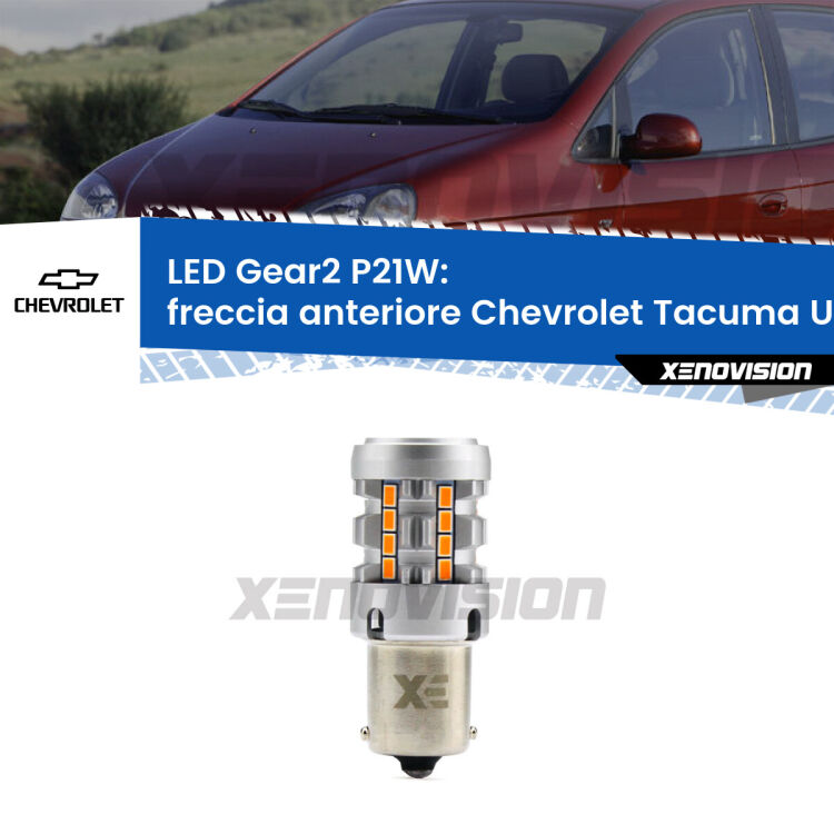 FINE SERIE: NO GARANZIA <strong>Freccia Anteriore LED no-spie per Chevrolet Tacuma</strong> U100 2005 - 2008. Lampada <strong>P21W</strong> modello Gear2 no Hyperflash.