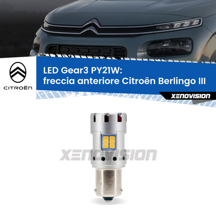 <strong>Freccia Anteriore LED no-spie per Citroën Berlingo</strong> III 2018 in poi. Lampada <strong>PY21W</strong> modello Gear3 no Hyperflash, raffreddata a ventola.