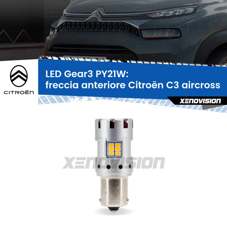 <strong>Freccia Anteriore LED no-spie per Citroën C3 aircross</strong>  2017 in poi. Lampada <strong>PY21W</strong> modello Gear3 no Hyperflash, raffreddata a ventola.