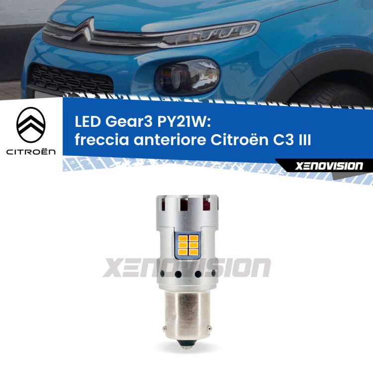 <strong>Freccia Anteriore LED no-spie per Citroën C3</strong> III 2016 in poi. Lampada <strong>PY21W</strong> modello Gear3 no Hyperflash, raffreddata a ventola.