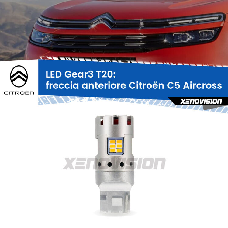 <strong>Freccia Anteriore LED no-spie per Citroën C5 Aircross</strong>  2017 in poi. Lampada <strong>T20</strong> modello Gear3 no Hyperflash, raffreddata a ventola.