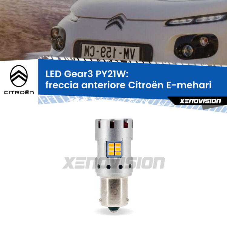 <strong>Freccia Anteriore LED no-spie per Citroën E-mehari</strong>  2016 in poi. Lampada <strong>PY21W</strong> modello Gear3 no Hyperflash, raffreddata a ventola.