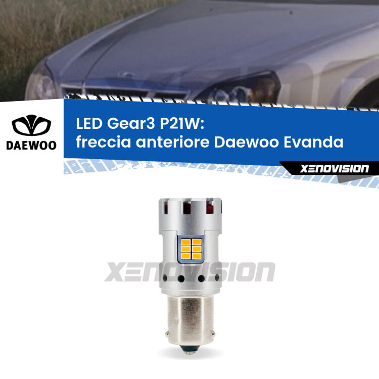 <strong>Freccia Anteriore LED no-spie per Daewoo Evanda</strong>  2002 - 2005. Lampada <strong>P21W</strong> modello Gear3 no Hyperflash, raffreddata a ventola.