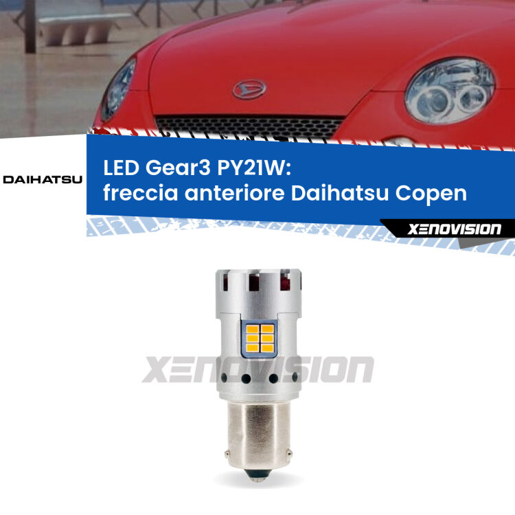 <strong>Freccia Anteriore LED no-spie per Daihatsu Copen</strong>  2003 - 2012. Lampada <strong>PY21W</strong> modello Gear3 no Hyperflash, raffreddata a ventola.